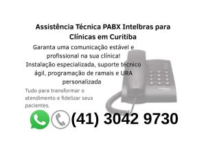 Assistência técnica PABX Intelbras para clínicas em Curitiba: instalação, programação de ramais e URA médica. Comunicação estável e atendimento eficiente para profissionais de saúde.